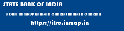STATE BANK OF INDIA  ASSAM KAMRUP BAIHATA CHARIAL BAIHATA CHARIALI  ifsc code